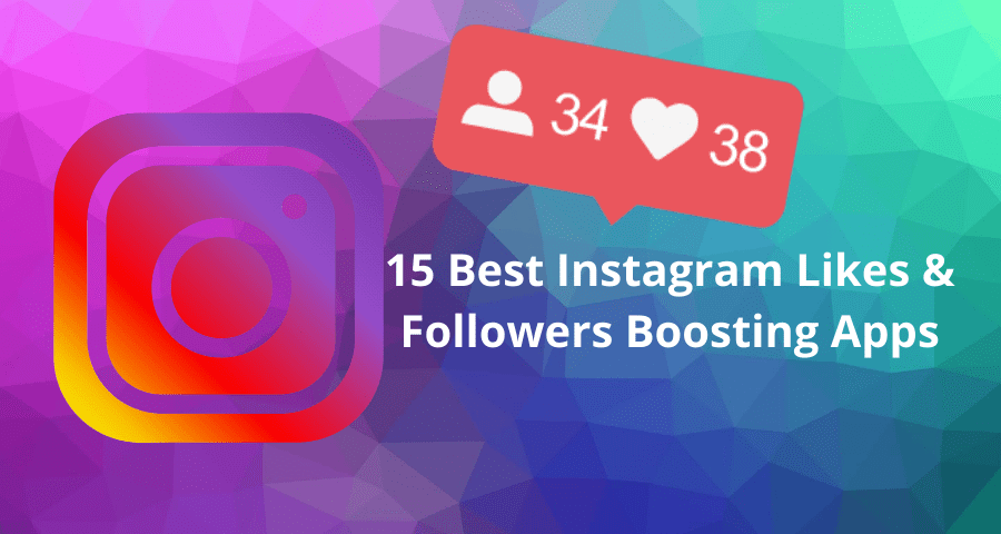 15 Best Free Followers & Likes Boosting Apps For Instagram