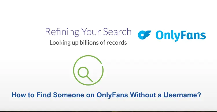 How to Find Someone on OnlyFans Without a Username? 2024