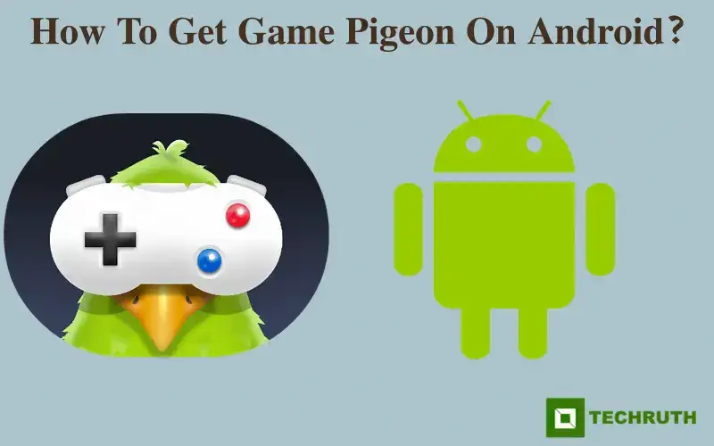 How To Get Game Pigeon On Android Device? 2024