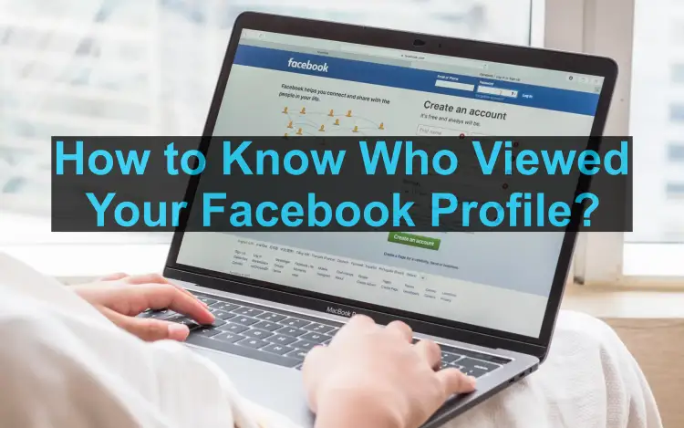 How To Know Who Viewed Your Facebook Profile (2024)