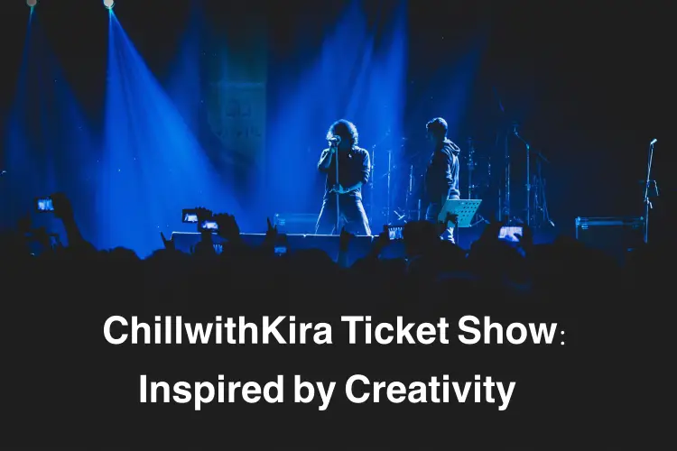 ChillwithKira Ticket Show: Inspired by Creativity (2024)